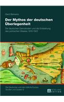 Der Mythos Der Deutschen Ueberlegenheit: Die Deutschen Demokraten Und Die Entstehung Des Polnischen Staates 1916-1922