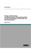 Erfolge und Misserfolge sozialdemokratischer Organisationspolitik und ihre Auswirkungen auf die Partei und das Parteiensystem
