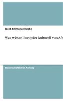 Was Wissen Europäer Kulturell Von Afrika?
