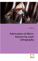 Fabrication of Micro-Axicons by Laser Lithography