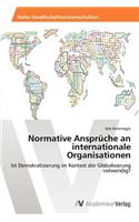 Normative Ansprüche an internationale Organisationen