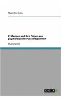 Prüfungen und ihre Folgen aus psychologischen Gesichtspunkten