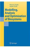 Modelling, Analysis and Optimization of Biosystems