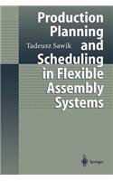 Production Planning and Scheduling in Flexible Assembly Systems