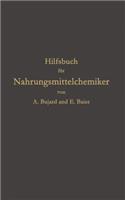 Hilfsbuch Für Nahrungsmittelchemiker Zum Gebrauch Im Laboratorium Für Die Arbeiten Der Nahrungsmittelkontrolle, Gerichtlichen Chemie Und Anderen Zweige Der Öffentlichen Chemie