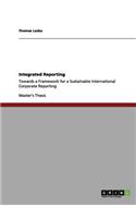 Integrated Reporting. Towards a Framework for a Sustainable International Corporate Reporting