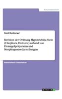 Revision der Ordnung Hypotrichida Stein (Cliophora, Protozoa) anhand von Protargolpräparaten und Morphogenesedarstellungen
