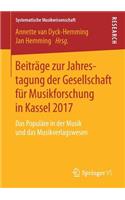 Beiträge Zur Jahrestagung Der Gesellschaft Für Musikforschung in Kassel 2017