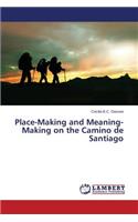 Place-Making and Meaning-Making on the Camino de Santiago