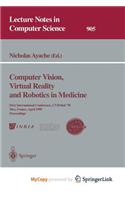 Computer Vision, Virtual Reality and Robotics in Medicine