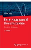 Kerne, Hadronen und Elementarteilchen