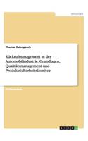 Rückrufmanagement in der Automobilindustrie. Grundlagen, Qualitätsmanagement und Produktsicherheitskomitee