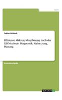 Effiziente Makrozyklusplanung nach der ILB-Methode. Diagnostik, Zielsetzung, Planung: (German)