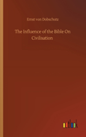 Influence of the Bible On Civilisation