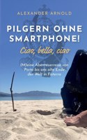 Pilgern ohne Smartphone! Ciao, bella, ciao