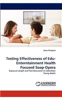 Testing Effectiveness of Edu-Enterntainment Health Focused Soap-Opera