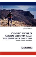 Scientific Status of Natural Selection as an Explanation of Evolution: (English)