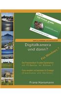 Digitalkamera und dann? - Für Windows 7: Fotos verwalten und bearbeiten unter Windows 7 für Einsteiger.