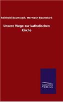 Unsere Wege zur katholischen Kirche