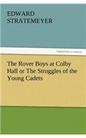 Rover Boys at Colby Hall or the Struggles of the Young Cadets