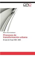 Procesos de Transformacion Urbana