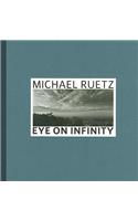 Michael Ruetz: Eye on Infinity