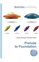 Prelude to Foundation