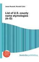 List of U.S. County Name Etymologies (A-D)