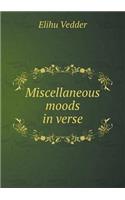 Miscellaneous moods in verse: (English)