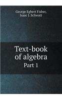 Text-book of algebra Part 1