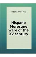 Hispano Moresque ware of the XV century
