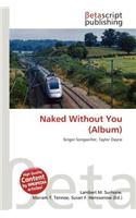 Naked Without You (Album): (English)