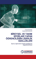 Bİreysel Ve Takim Sporlari Yapan ÖĞrencİlerİn Lİderlİk Özellİklerİ