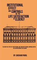 To Study The Effect Of Institutional And Non-Institutional Controls On The Life atisfaction Of The Elderly