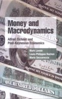 Money And Macrodynamics: Alfred Elchner And Post-Keynesian Economics