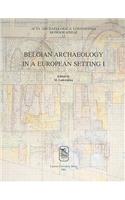 Belgian Archaeology in a European Setting