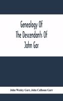 Genealogy Of The Descendants Of John Gar, Or More Particularly Of His Son, Andreas Gaar, Who Emigrated From Bavaria To America In 1732; With Portraits, Goat-Of-Arms, Biographies, Wills, History, Etc.;Commenced In 1844 And Completed In 1894