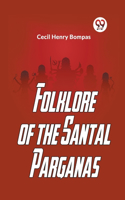 Folklore Of The Santal Parganas