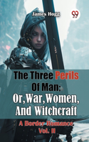 The Three Perils of Man; or, War, Women, and Witchcraft a Border Romance