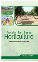 PRECISION FARMING IN HORTICULTURE ; APPROACHES AND STRATEGIES
