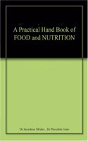 A Practical Hand Book of FOOD and NUTRITION