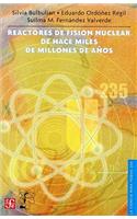 Reactores de Fision Nuclear de Hace Miles de Millones de Anos