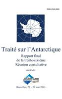 Rapport final de la trente-sixième Réunion consultative du Traité sur l'Antarctique - Volume I