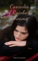 Cascades of Rainborn Dreams