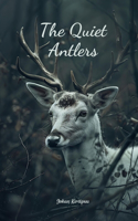 The Quiet Antlers