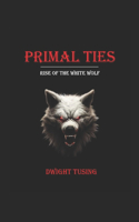 Primal Ties