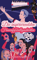 inspirierendsten Frauenfußballgeschichten aller Zeiten