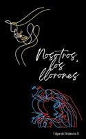 Nosotros, los llorones
