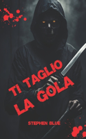 Ti taglio la gola