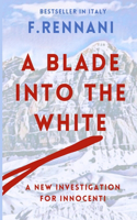 A Blade Into the White: A new investigation for Innocenti(5 Inspector Innocenti's Crime Cases)